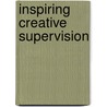 Inspiring Creative Supervision by Jane Wood