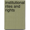 Institutional Rites And Rights by Priscilla Alderson