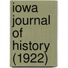 Iowa Journal Of History (1922) by State Historical Society of Iowa