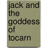 Jack and the Goddess of Tocarn door Esther L. Meidt