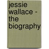 Jessie Wallace - The Biography door Emily Herbert