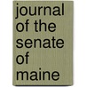 Journal Of The Senate Of Maine door Maine. Legisla Senate