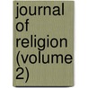 Journal of Religion (Volume 2) door University of School
