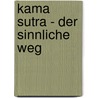 Kama Sutra - Der sinnliche Weg door Onbekend