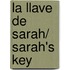 La llave de Sarah/ Sarah's Key