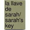 La llave de Sarah/ Sarah's Key door Tatiana de Rosnay