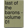 Last of the Barons - Volume 01 door Sir Edward Bulwar Lytton
