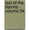Last of the Barons - Volume 04 door Sir Edward Bulwar Lytton