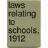 Laws Relating To Schools, 1912