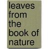 Leaves From The Book Of Nature by Maximilian Schele De Vere