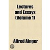Lectures And Essays (Volume 1) door Alfred Ainger