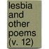 Lesbia and Other Poems (V. 12)