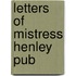 Letters of Mistress Henley Pub