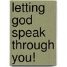 Letting God Speak Through You! by Tracy Williamson