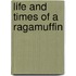 Life And Times Of A Ragamuffin