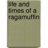 Life And Times Of A Ragamuffin door Russ Freeman