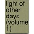 Light of Other Days (Volume 1)