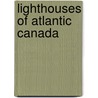 Lighthouses of Atlantic Canada door David M. Baird