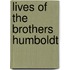 Lives Of The Brothers Humboldt