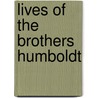 Lives Of The Brothers Humboldt door Hermann Klencke