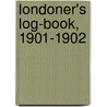 Londoner's Log-Book, 1901-1902 door George William Russell