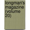 Longman's Magazine (Volume 20) by General Books
