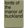 Lords Of The Manor Of Buckland by Wendy Taylor