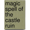 Magic Spell Of The Castle Ruin door Dimmon