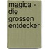 Magica - Die grossen Entdecker