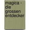 Magica - Die grossen Entdecker door Sylvie Deraime