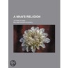 Man's Religion; Letters to Men door William Fraser Mcdowell