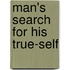 Man's Search For His True-Self