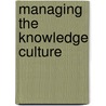 Managing The Knowledge Culture door Philip Robert Harris