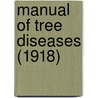 Manual Of Tree Diseases (1918) door William Howard Rankin
