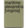 Maritime Alexandria [Virginia] door Donald G. Shomette
