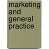 Marketing And General Practice door Colin Gilligan