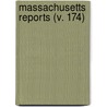 Massachusetts Reports (V. 174) door Massachusetts. Supreme Judicial Court