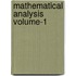 Mathematical Analysis Volume-1