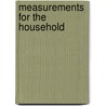 Measurements For The Household by Anon