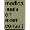 Medical Finals On Exam Consult door John Rees