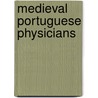 Medieval Portuguese Physicians door Not Available