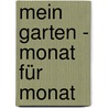 Mein Garten - Monat für Monat by Sebastian Fuchs