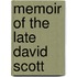 Memoir Of The Late David Scott