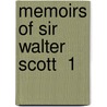 Memoirs Of Sir Walter Scott  1 door John Gibson Lockhart