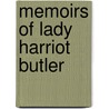 Memoirs of Lady Harriot Butler by Lady Harriot Butler