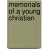 Memorials Of A Young Christian door Harriet Catharine Grew