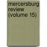 Mercersburg Review (Volume 15) by Franklin And Marshall Association