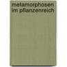 Metamorphosen im Pflanzenreich by Peer Schilperoord