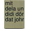 Mit Dela un Didi dör dat Johr by Grete Hoops