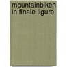 Mountainbiken in Finale Ligure by Yoyo Marienfeld